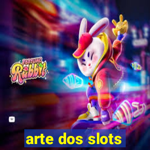 arte dos slots